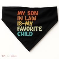 My Son In Law Is My Favorite Child USA-Made Doggie Bandana thumb 0