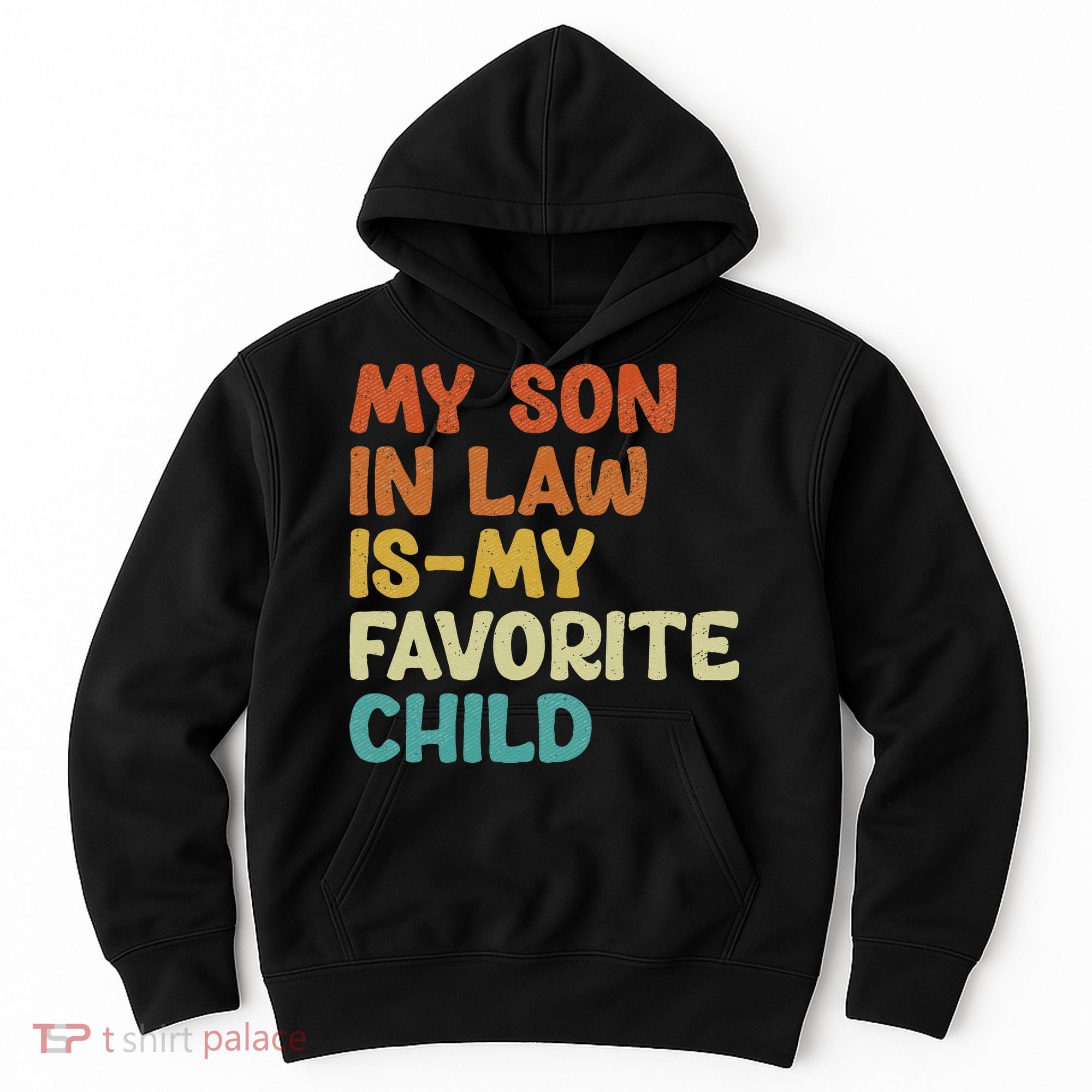 My Son In Law Is My Favorite Child Hoodie