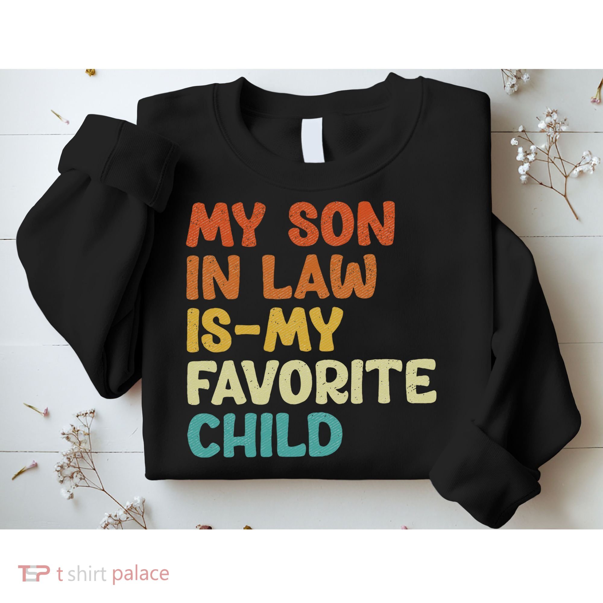 My Son In Law Is My Favorite Child Sweatshirt