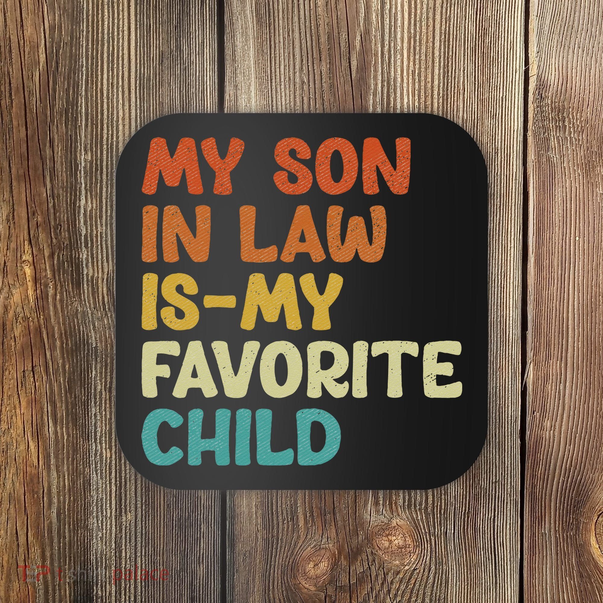My Son In Law Is My Favorite Child Coaster