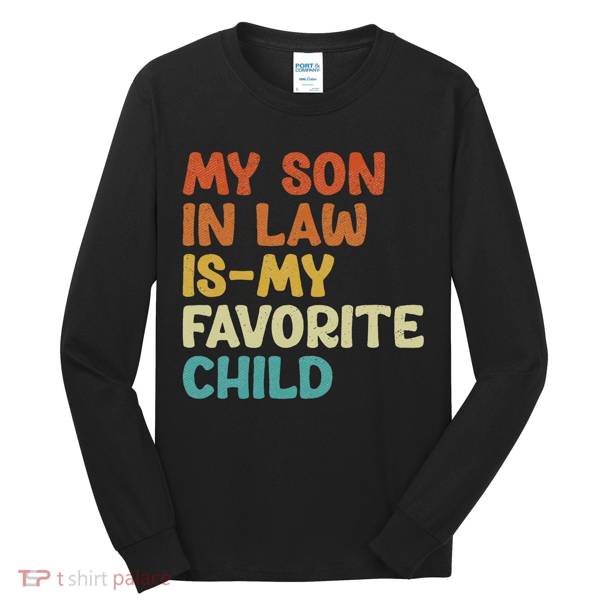 My Son In Law Is My Favorite Child Tall Long Sleeve Shirt