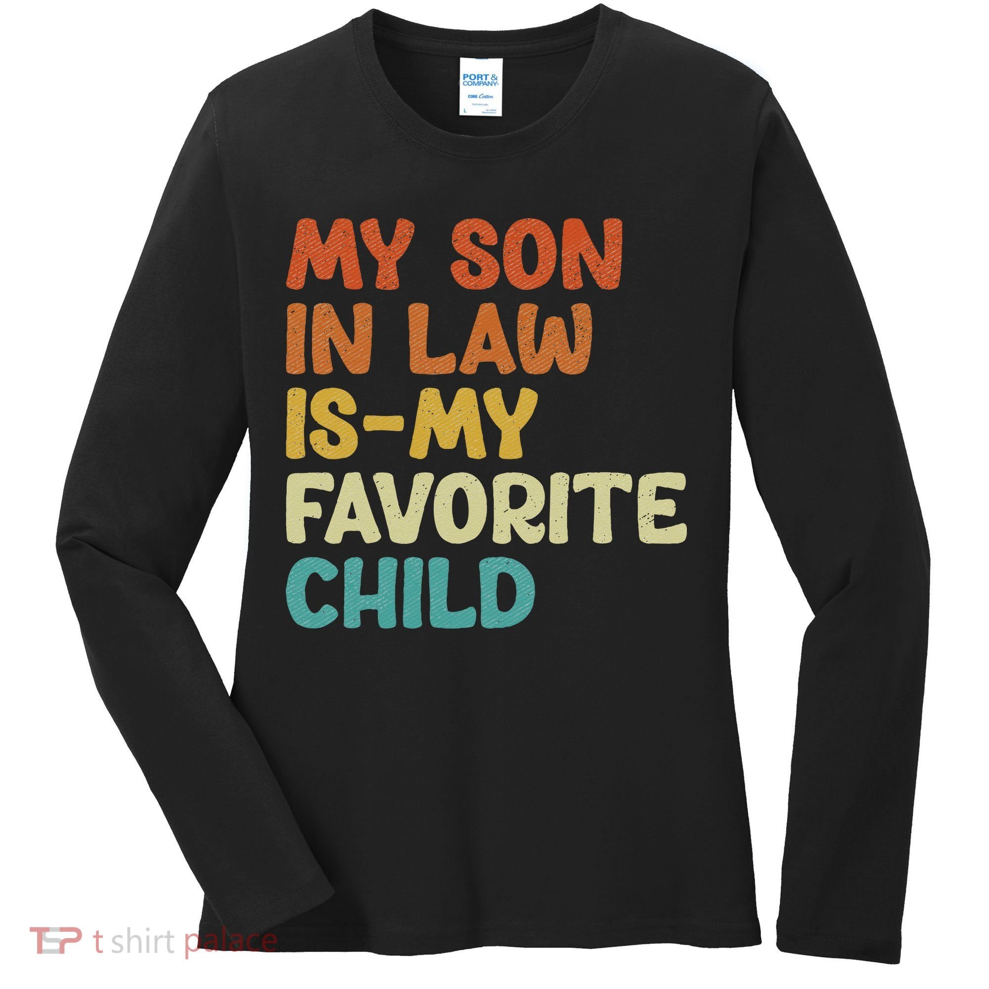 My Son In Law Is My Favorite Child Women's Long Sleeve Shirt