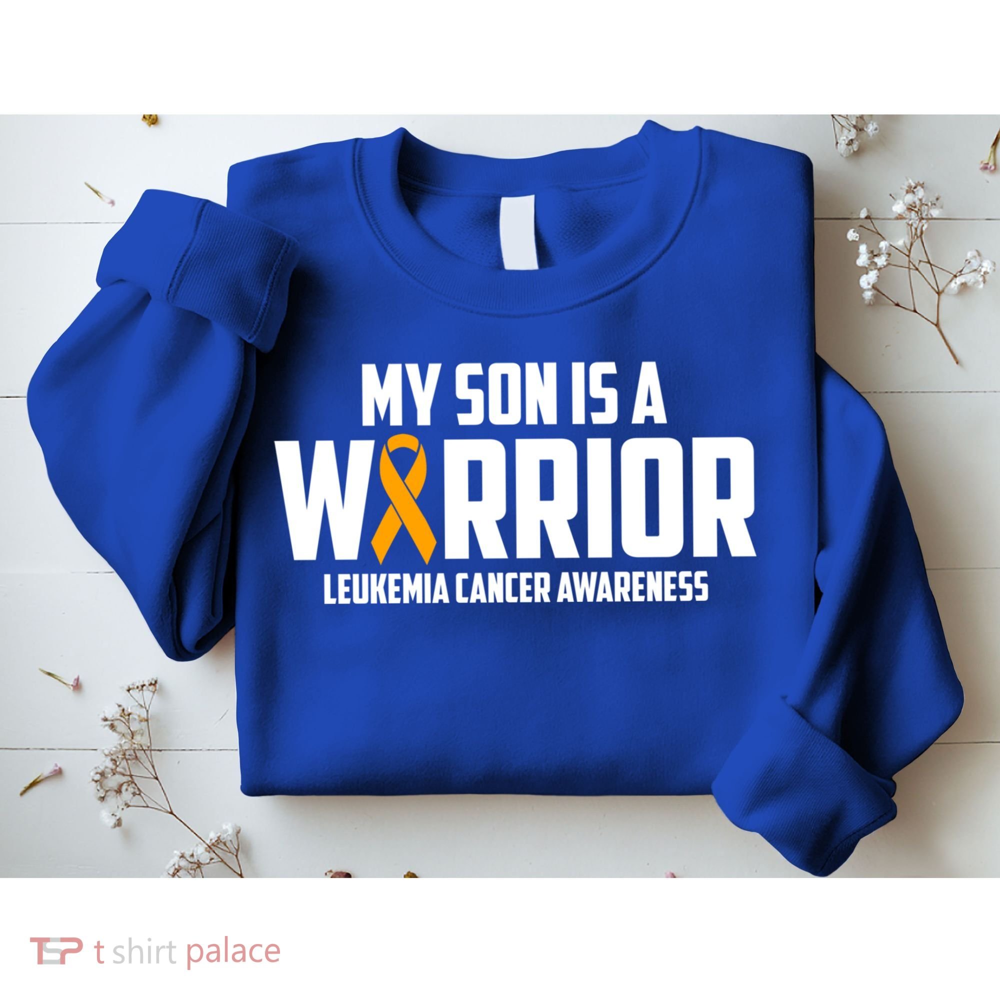 My Son Is A Warrior Leukemia Cancer Blood Awareness Month Gift Sweatshirt