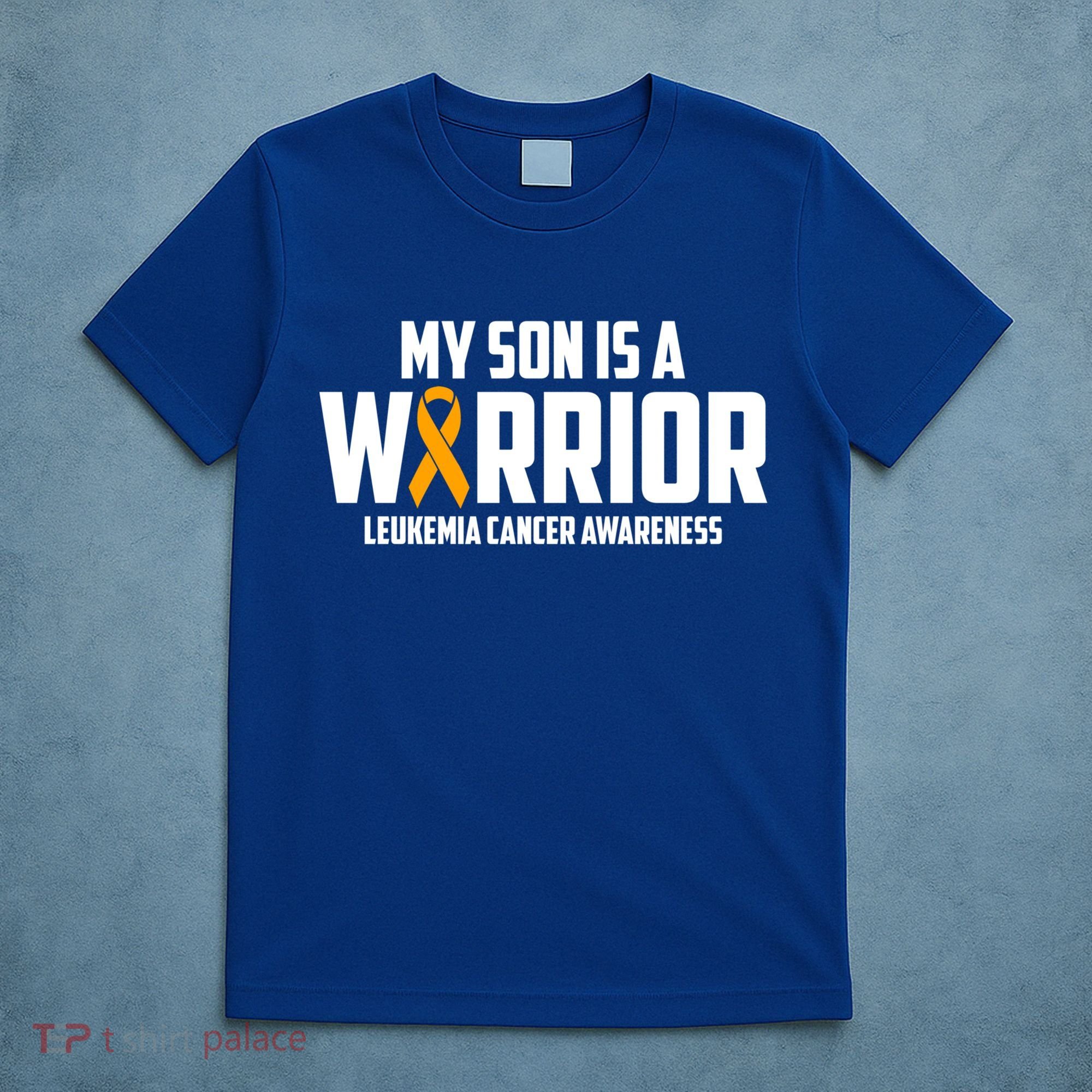 My Son Is A Warrior Leukemia Cancer Blood Awareness Month Gift T-Shirt