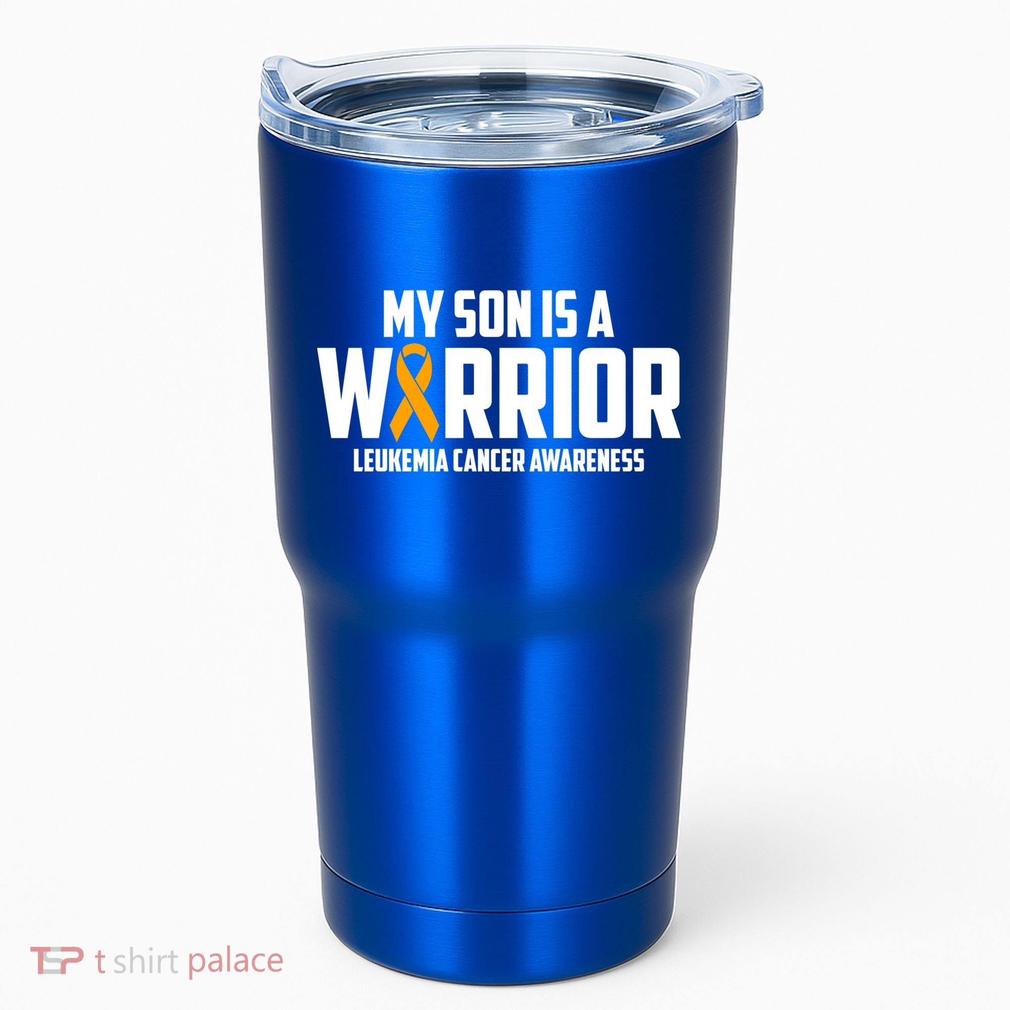 My Son Is A Warrior Leukemia Cancer Blood Awareness Month Gift Tumbler