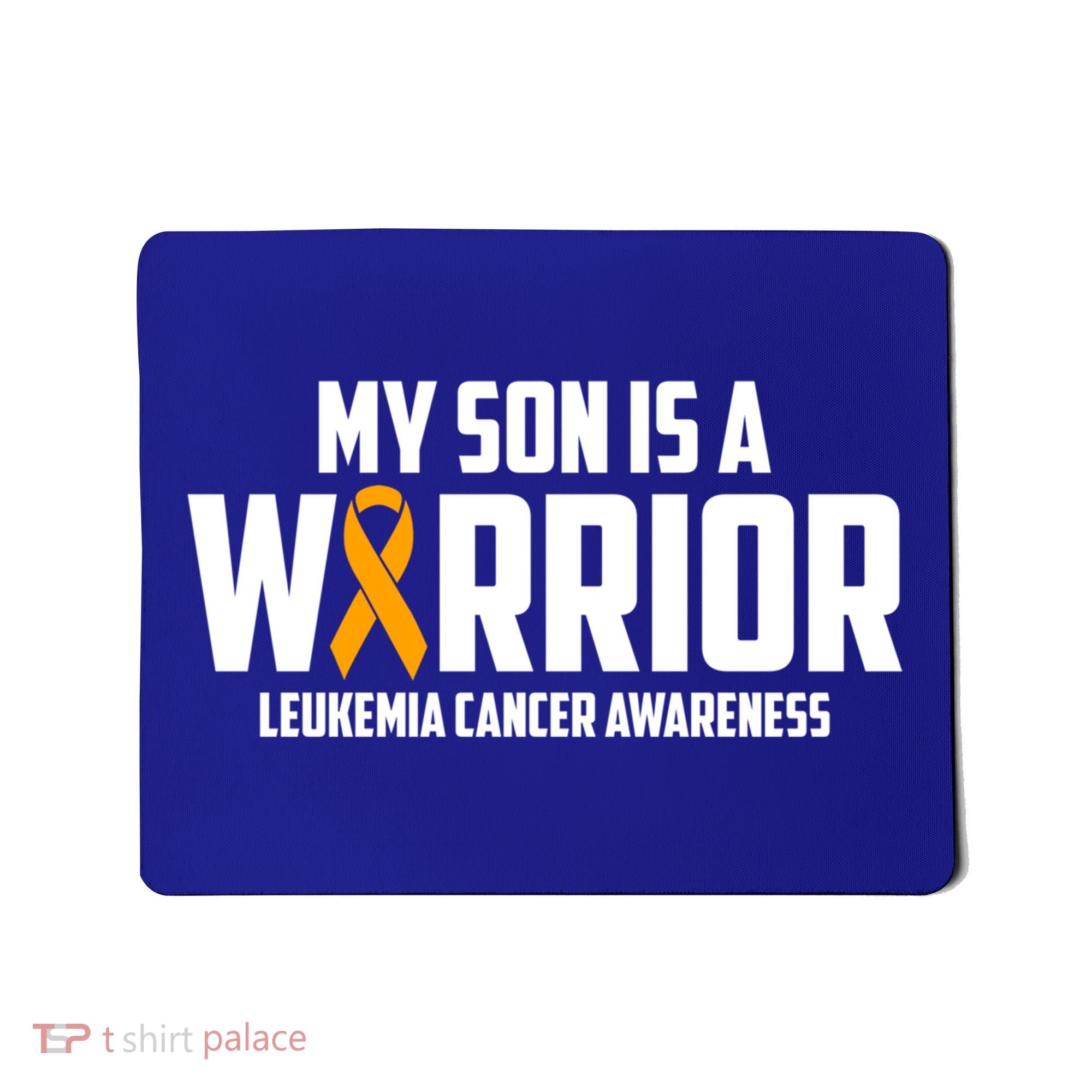 My Son Is A Warrior Leukemia Cancer Blood Awareness Month Gift Mousepad