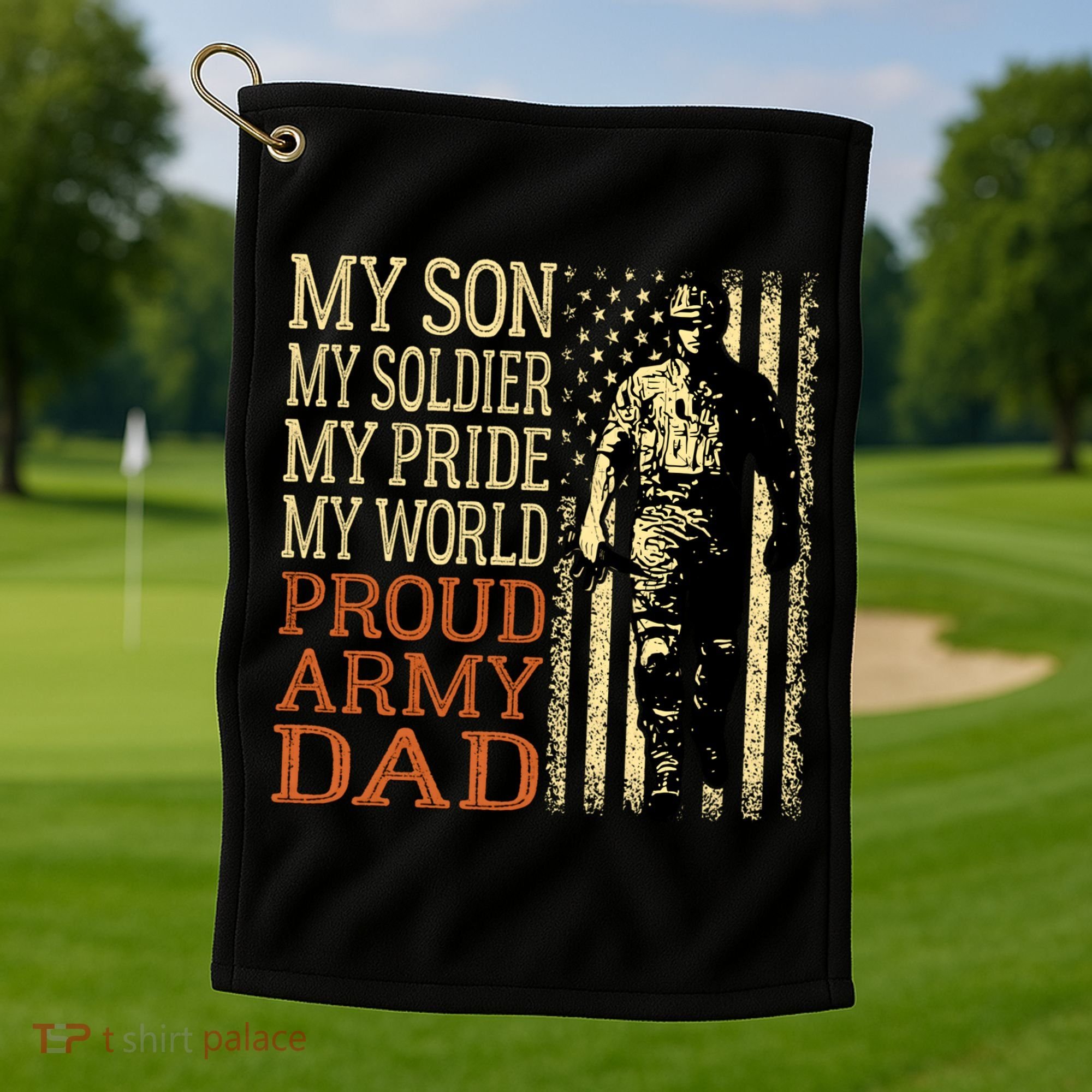 My Son Is A Soldier Hero Proud Army Dad Us Military Father Great Gift Golf Towel