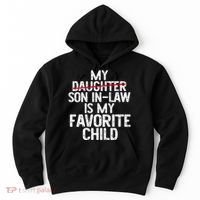My Son In Law Is My Favorite Child Funny Hoodie thumb 0