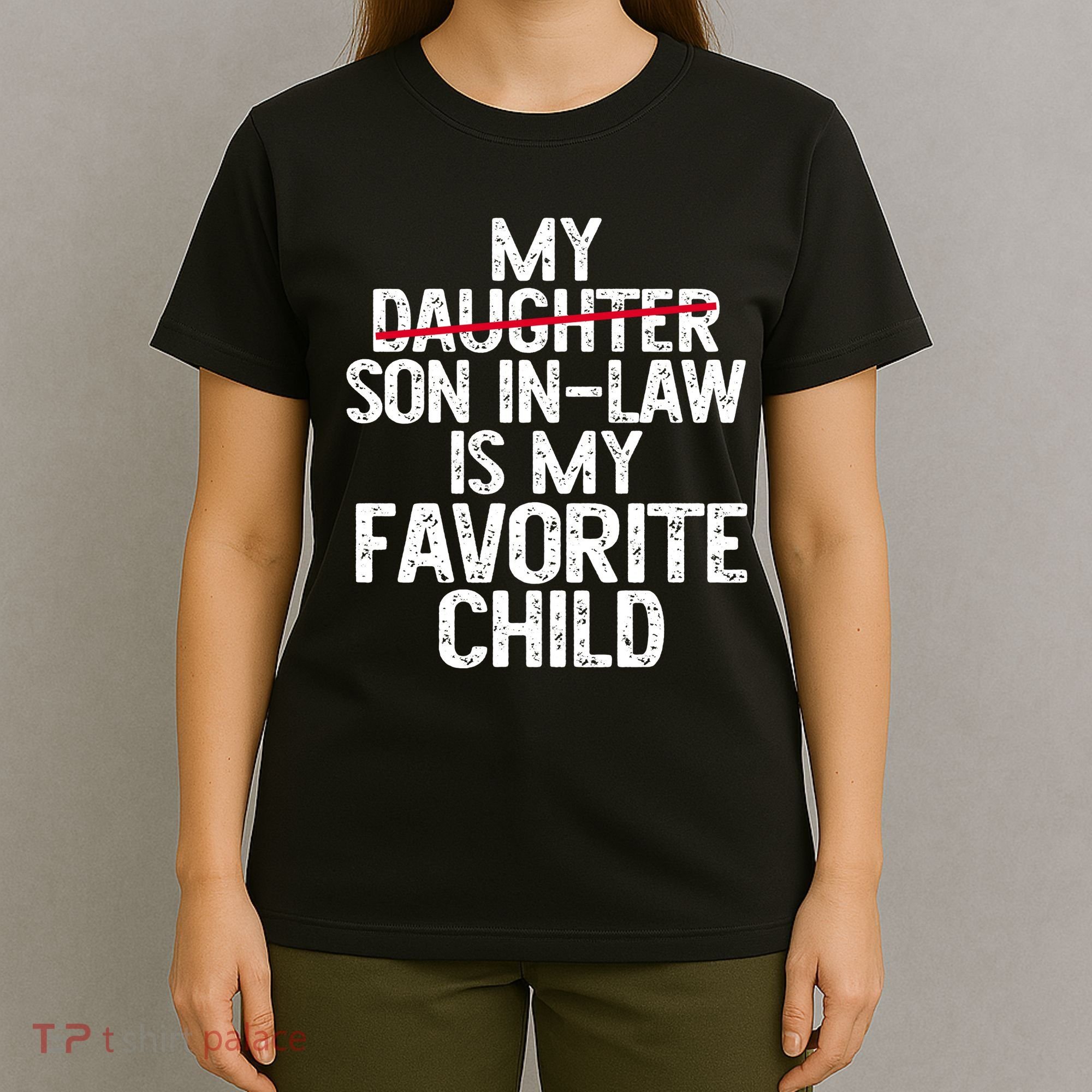 My Son In Law Is My Favorite Child Funny T-Shirt