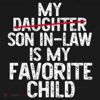 My Son In Law Is My Favorite Child Funny T-Shirt thumb 7