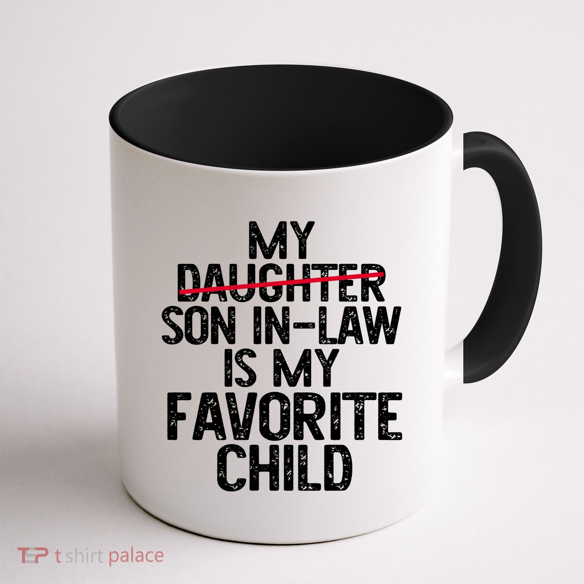 My Son In Law Is My Favorite Child Funny Coffee Mug