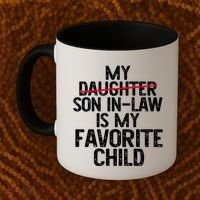 My Son In Law Is My Favorite Child Funny Coffee Mug thumb 2