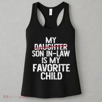 My Son In Law Is My Favorite Child Funny Women's Tank Top thumb 3