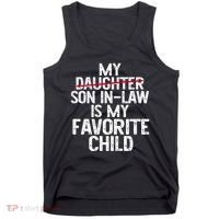 My Son In Law Is My Favorite Child Funny Tank Top thumb 0