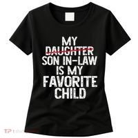 My Son In Law Is My Favorite Child Funny Women's T-Shirt thumb 0