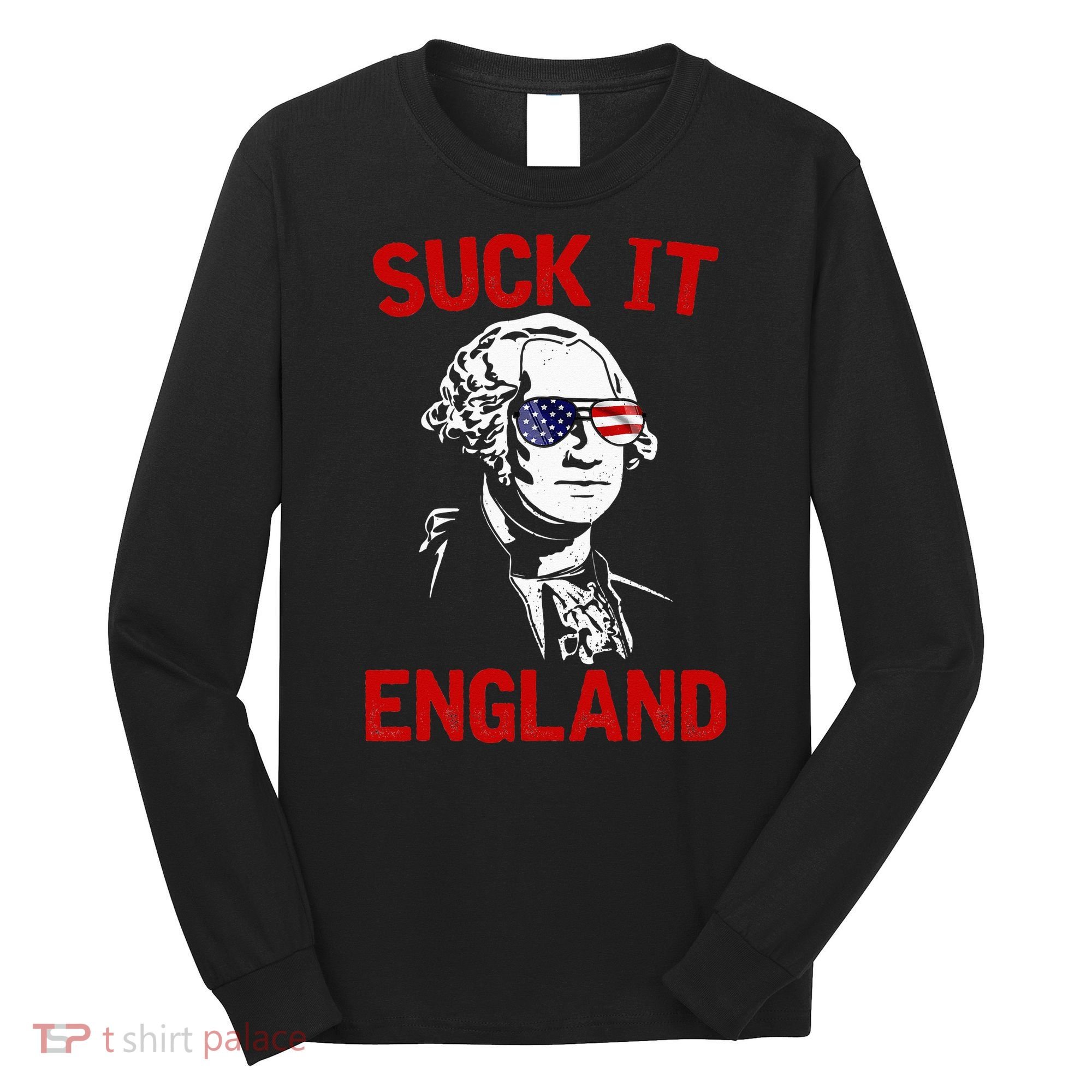 mb35 Suck It England Funny 4th of July Independence Day Long Sleeve Shirt
