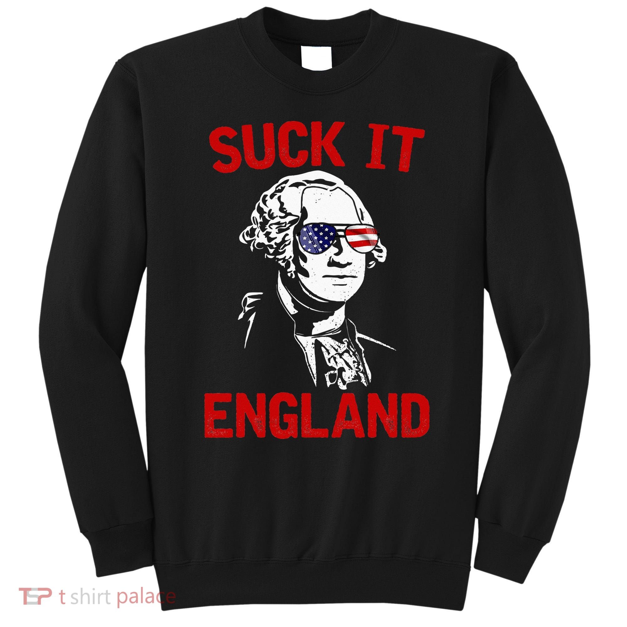 mb35 Suck It England Funny 4th of July Independence Day Sweatshirt