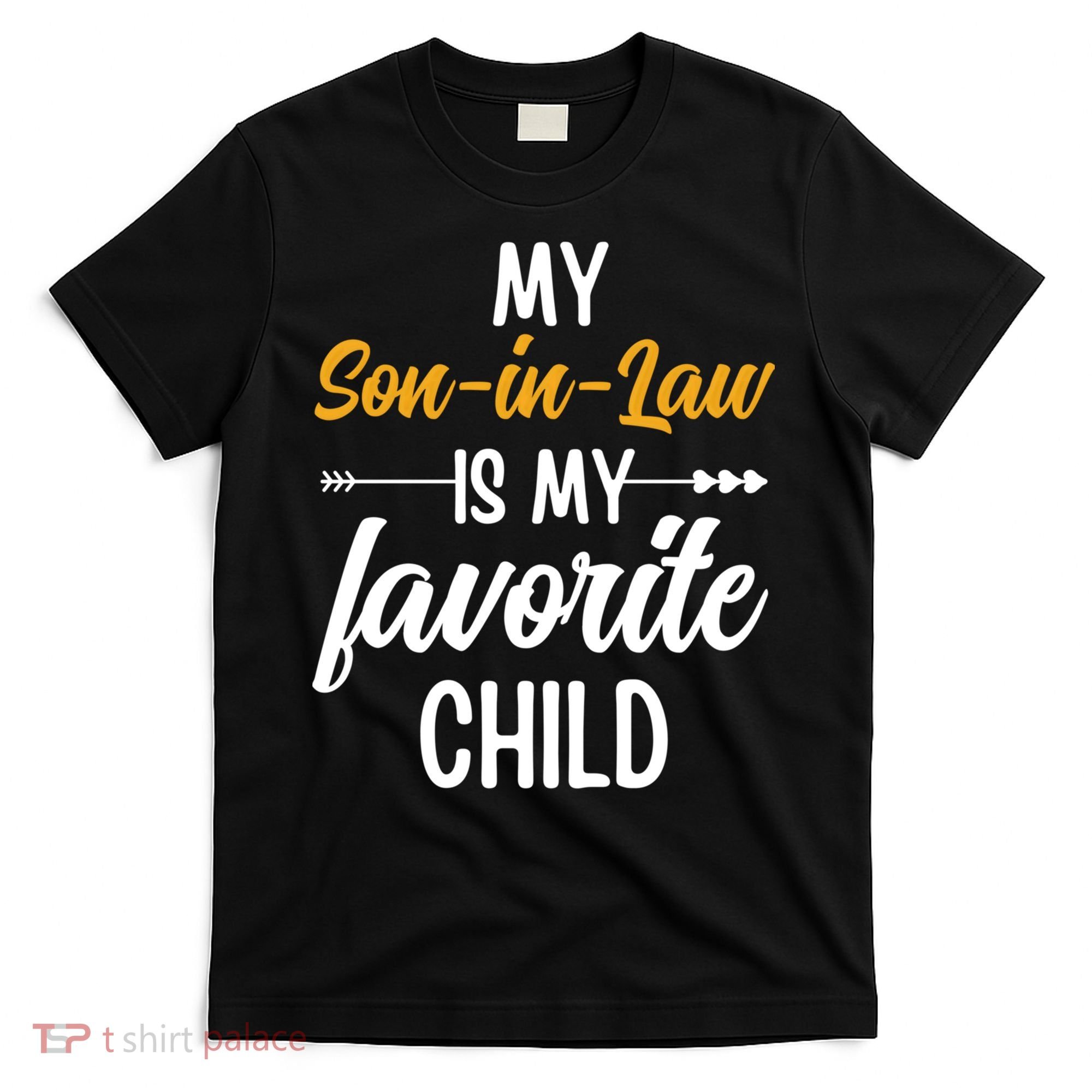 My Son In Law Is My Favorite Child Family T-Shirt