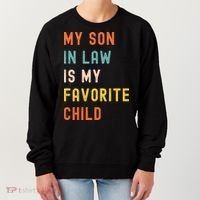 My Son In Law Is My Favorite Child Women's Sweatshirt thumb 0