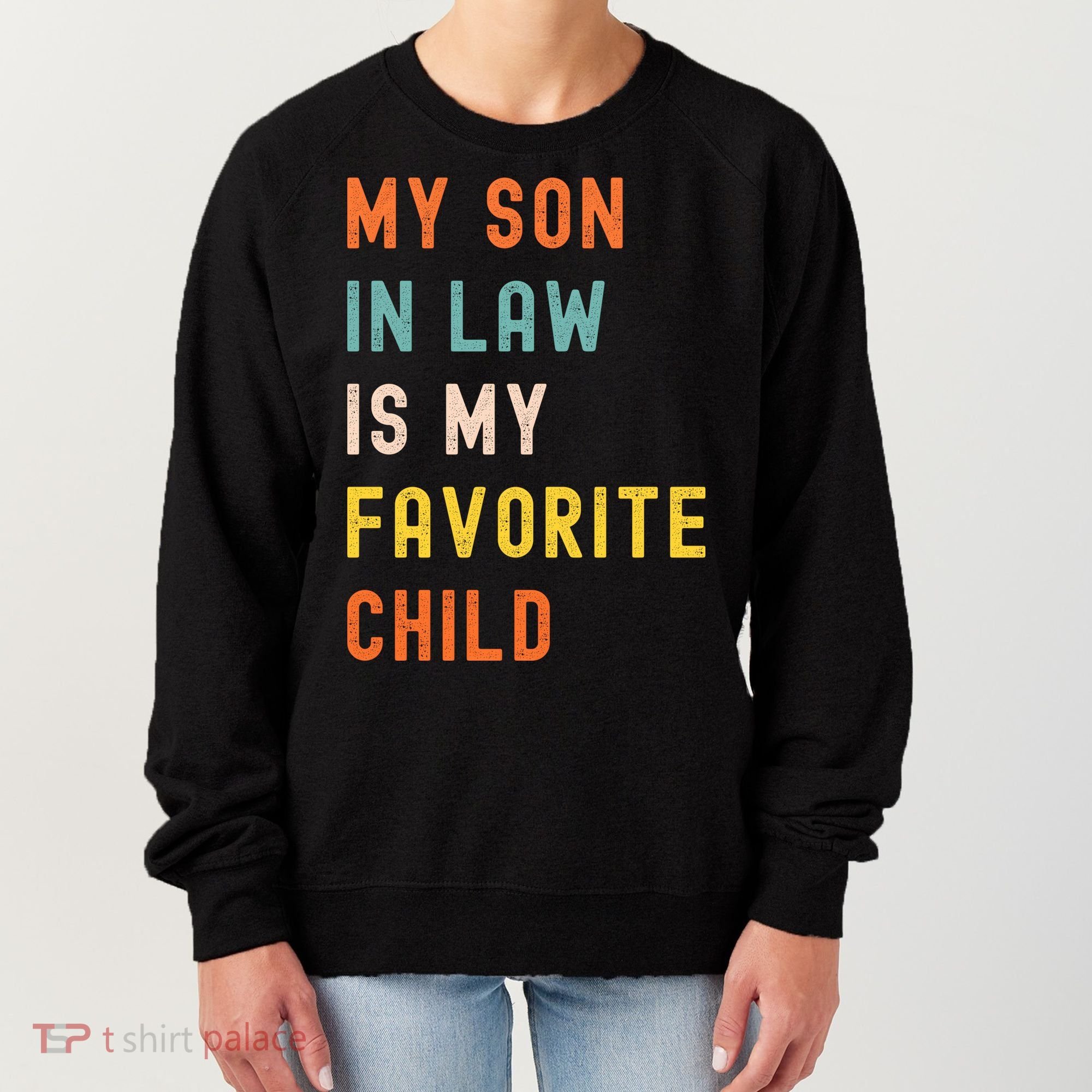 My Son In Law Is My Favorite Child Women's Sweatshirt