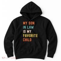 My Son In Law Is My Favorite Child Hoodie thumb 0