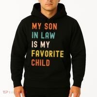My Son In Law Is My Favorite Child Hoodie thumb 2