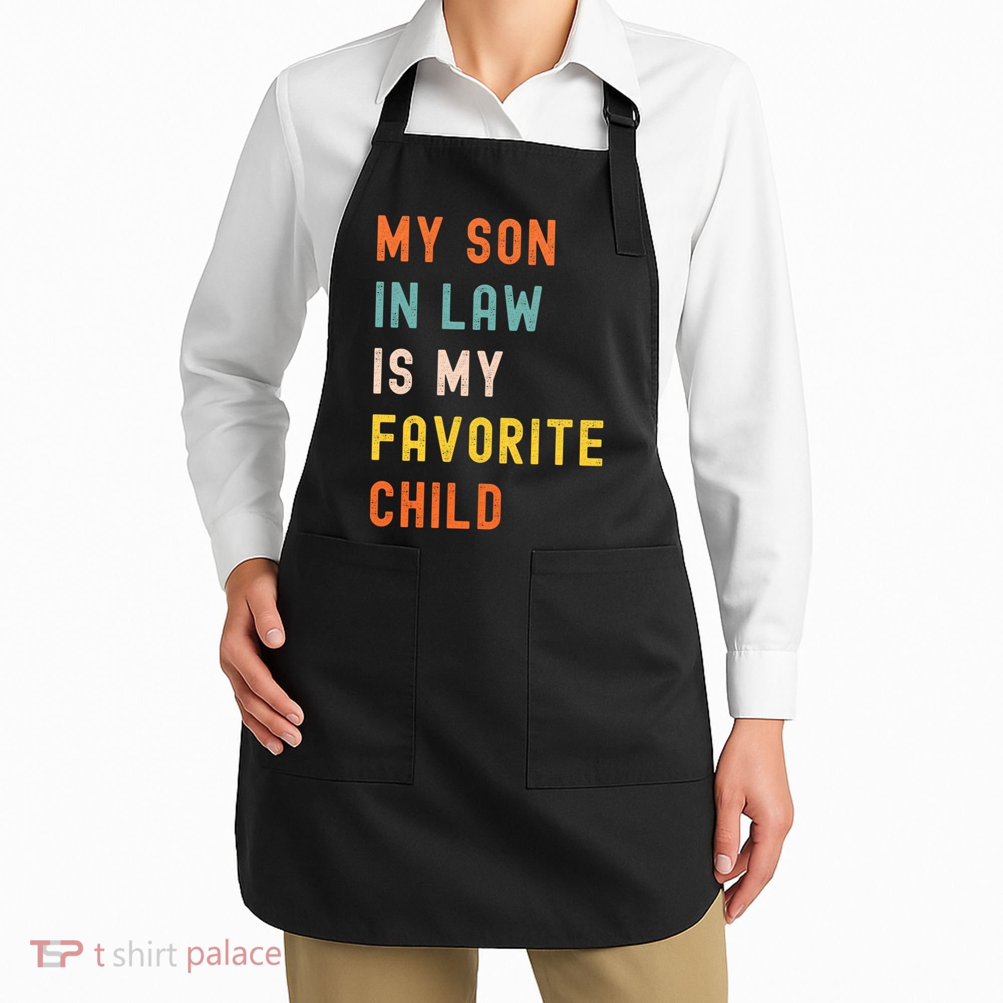 My Son In Law Is My Favorite Child Apron