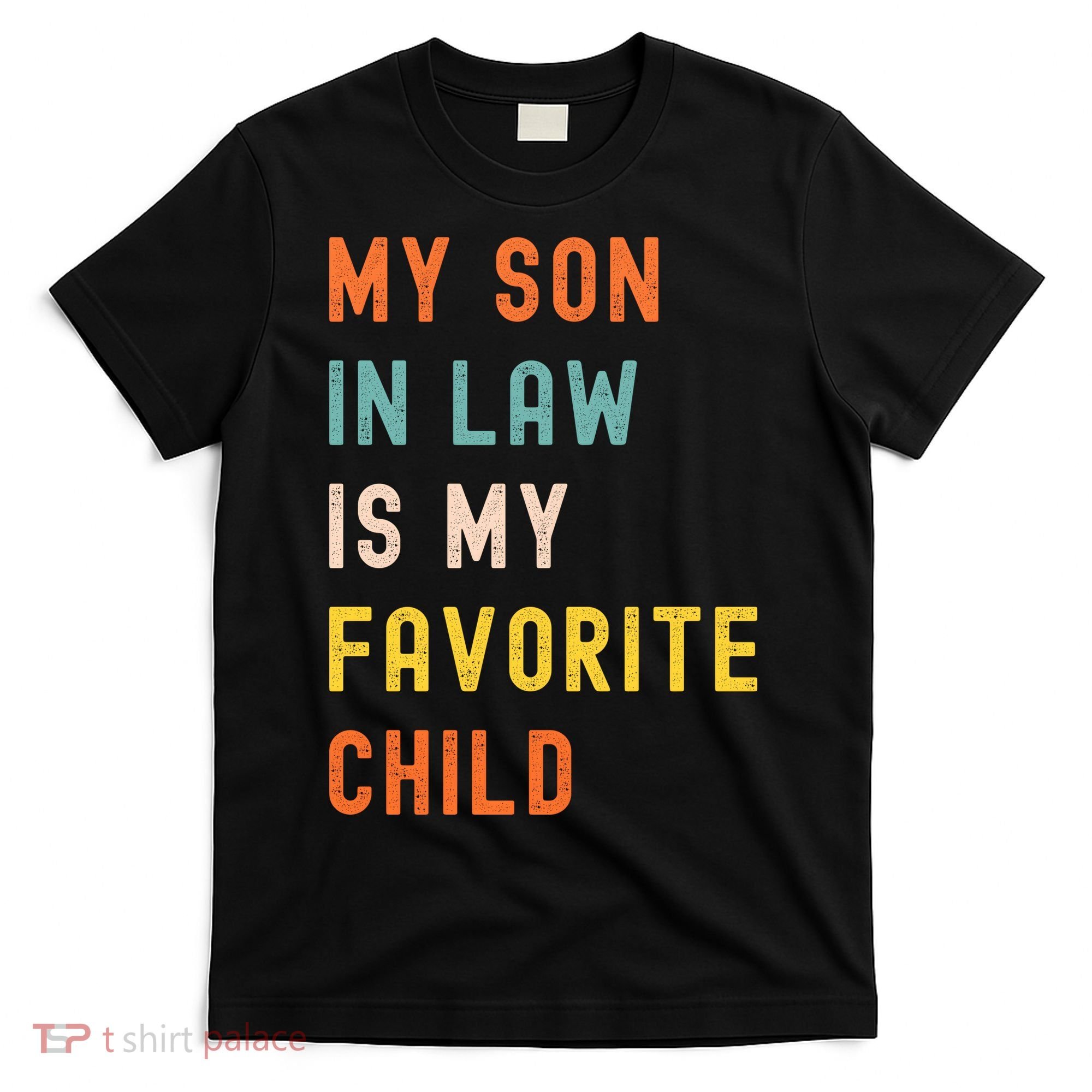 My Son In Law Is My Favorite Child T-Shirt