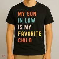 My Son In Law Is My Favorite Child T-Shirt thumb 3