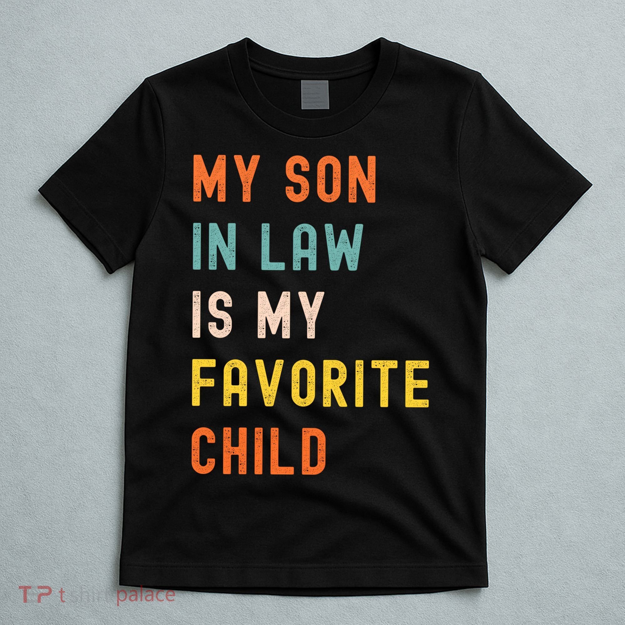 My Son In Law Is My Favorite Child T-Shirt