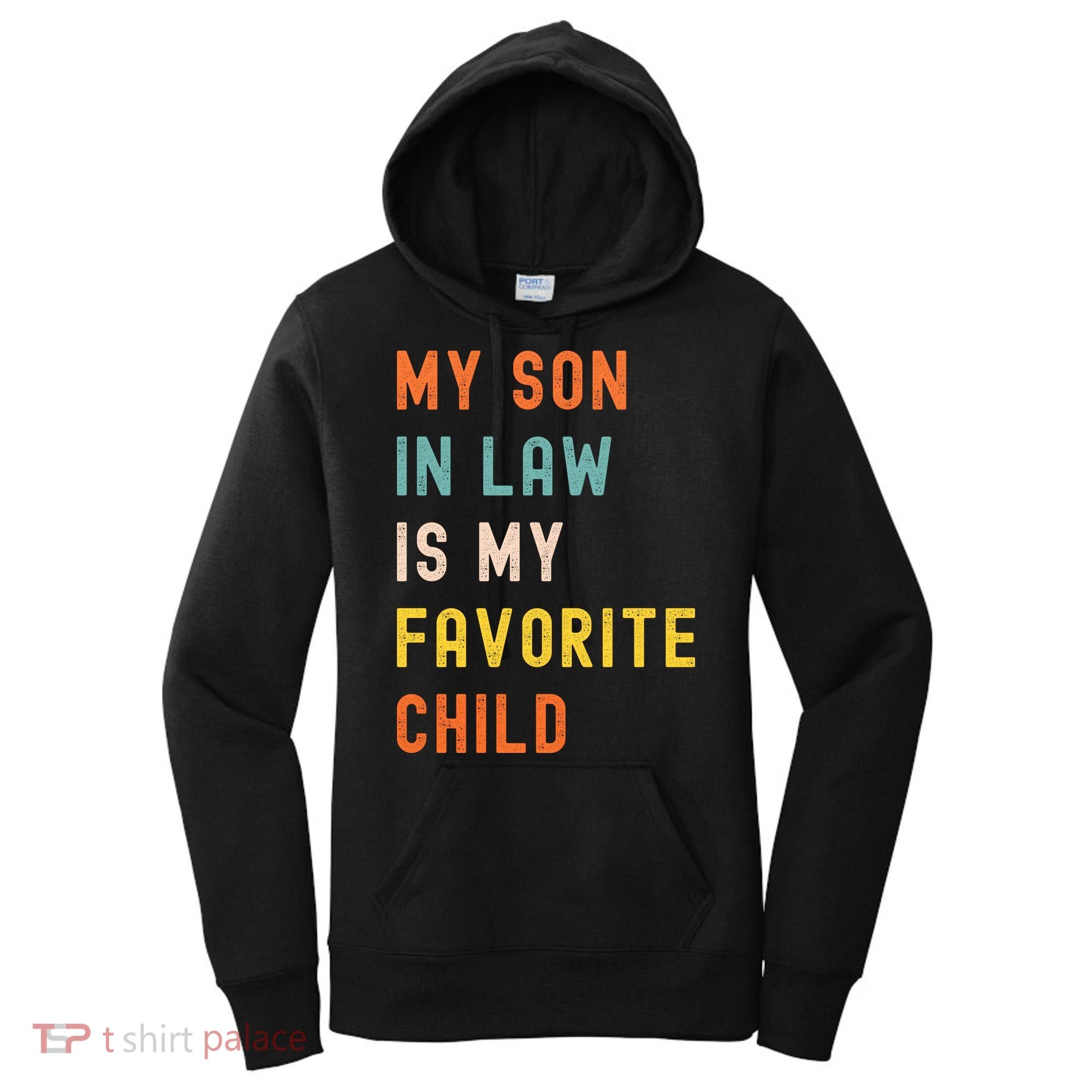 My Son In Law Is My Favorite Child Women's Hoodie