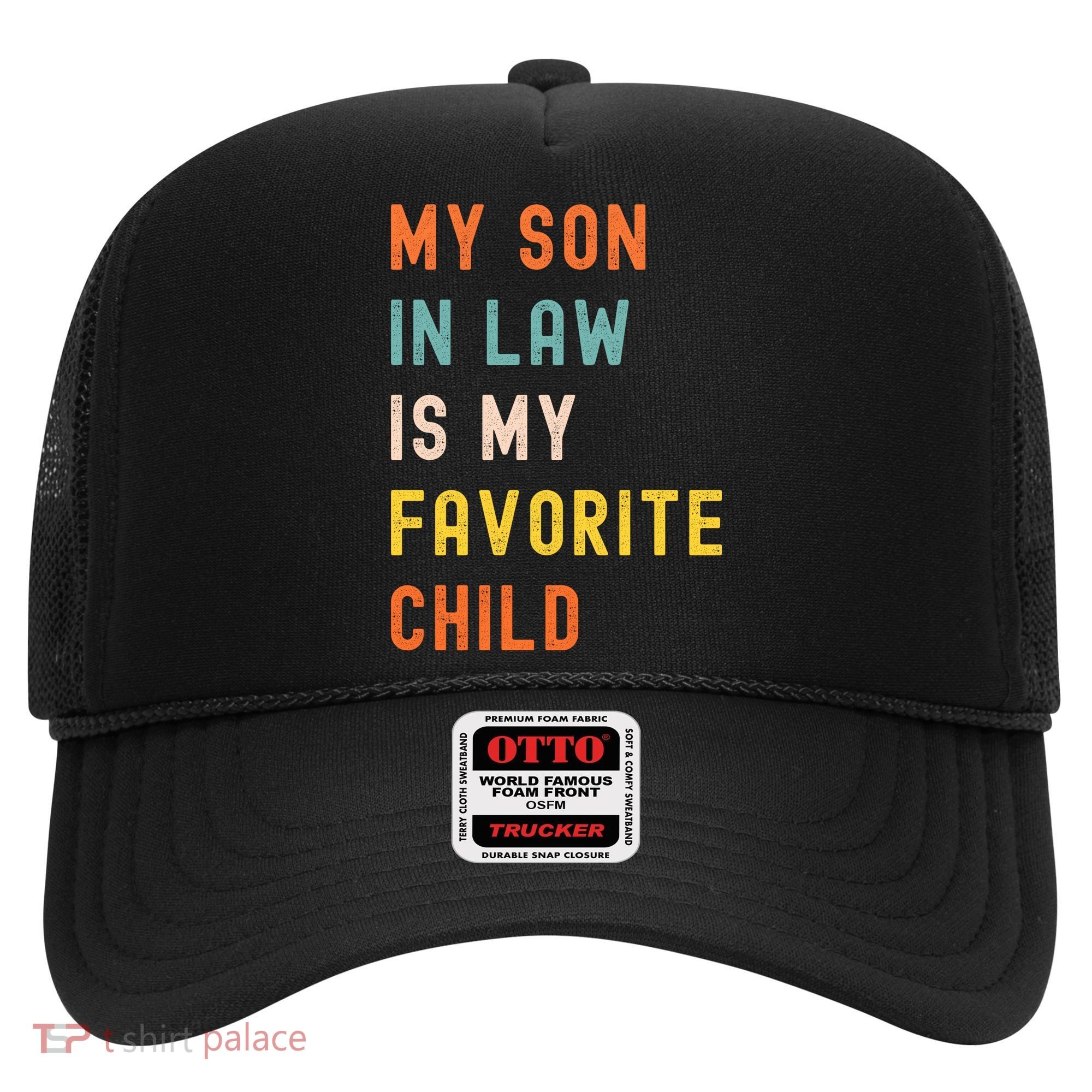 My Son In Law Is My Favorite Child Hat