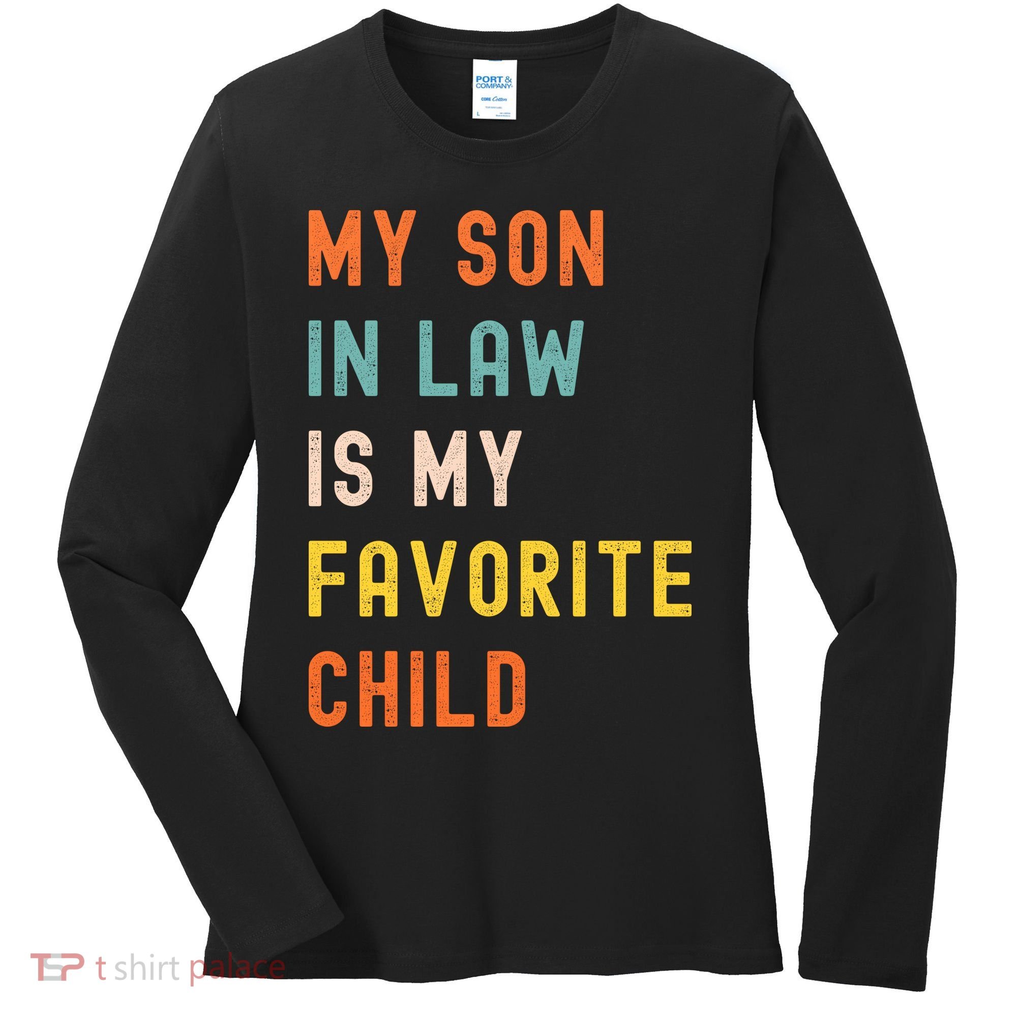 My Son In Law Is My Favorite Child Women's Long Sleeve Shirt