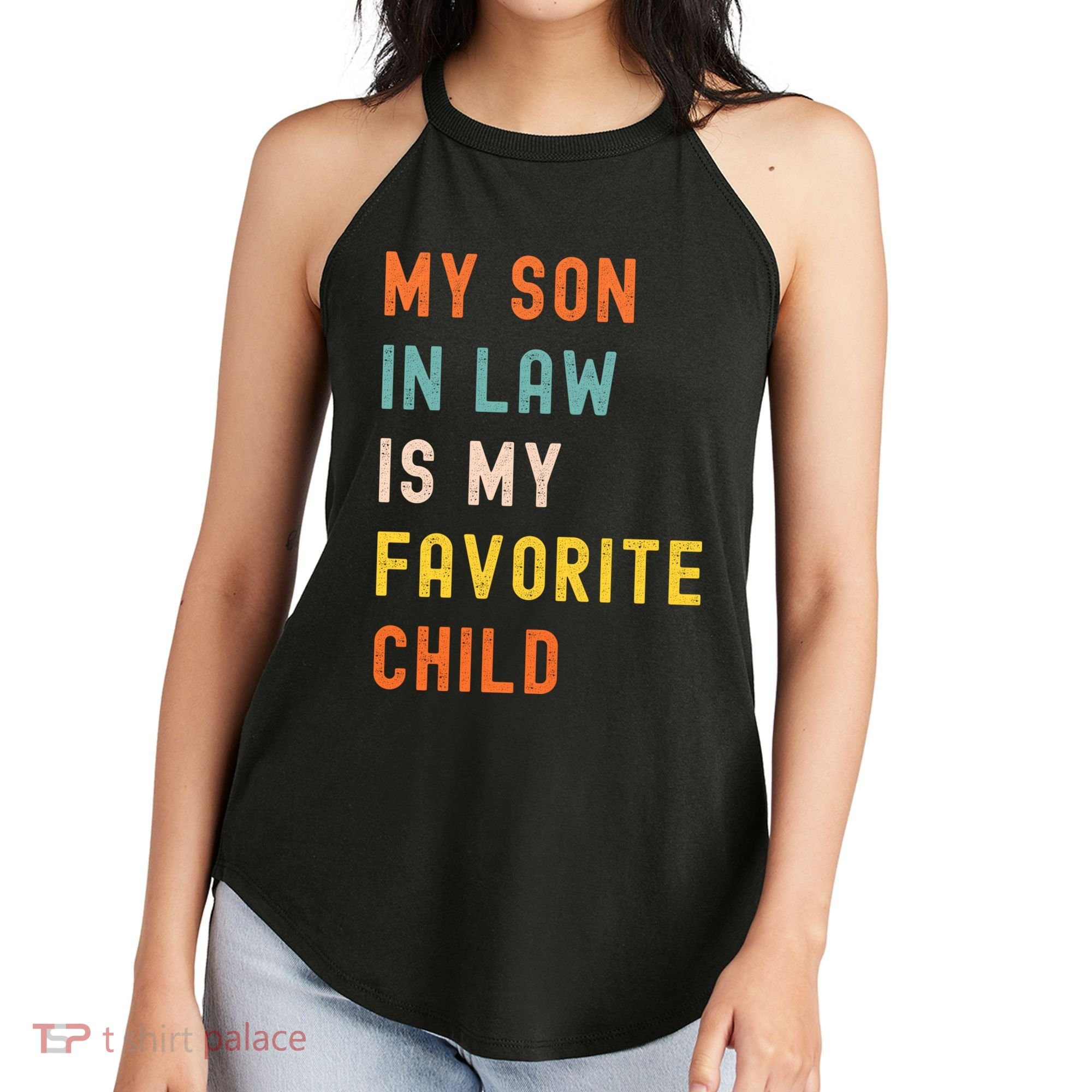 My Son In Law Is My Favorite Child Women's Perfect Tri Rocker Tank