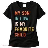 My Son In Law Is My Favorite Child Women's T-Shirt thumb 0