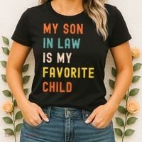 My Son In Law Is My Favorite Child Women's T-Shirt thumb 2