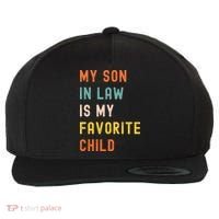 My Son In Law Is My Favorite Child Wool Snapback Cap thumb 0