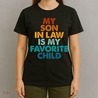 My Son In Law Is My Favorite Child Funny Family T-Shirt thumb 4