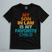 My Son In Law Is My Favorite Child Funny Family T-Shirt thumb 5