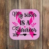 My Sister Is A Survivor Breast Cancer Awareness Coaster thumb 0