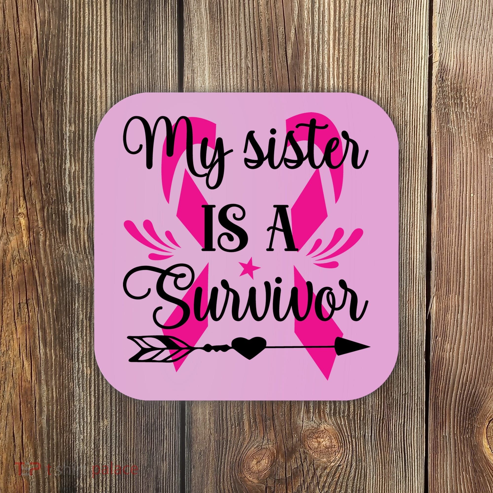 My Sister Is A Survivor Breast Cancer Awareness Coaster