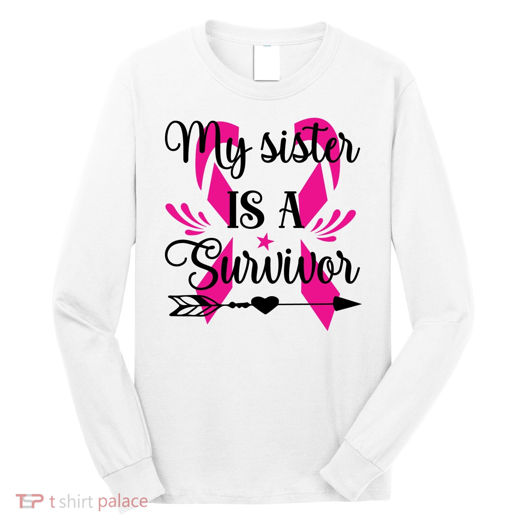 My Sister Is A Survivor Breast Cancer Awareness Long Sleeve Shirt