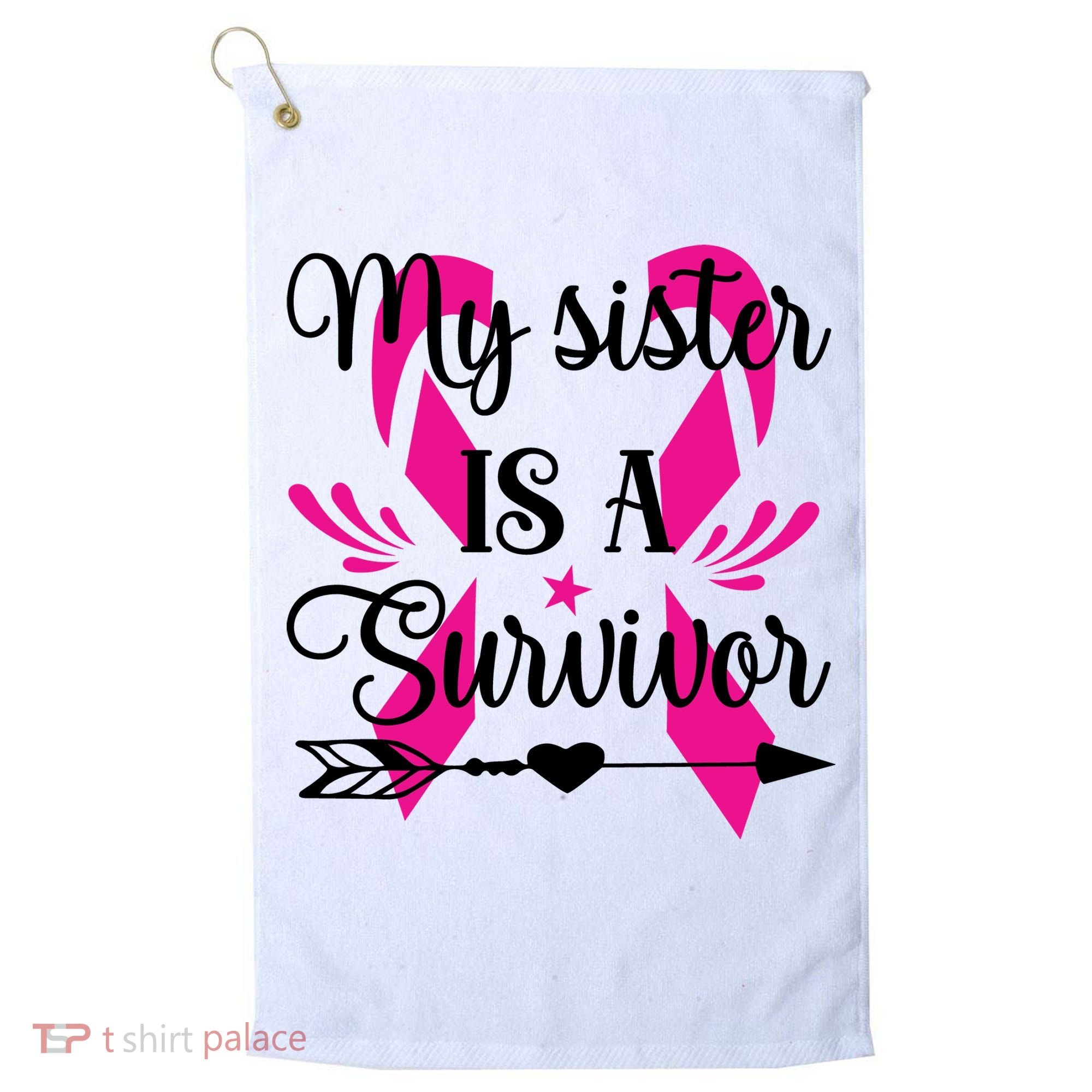 My Sister Is A Survivor Breast Cancer Awareness Golf Towel
