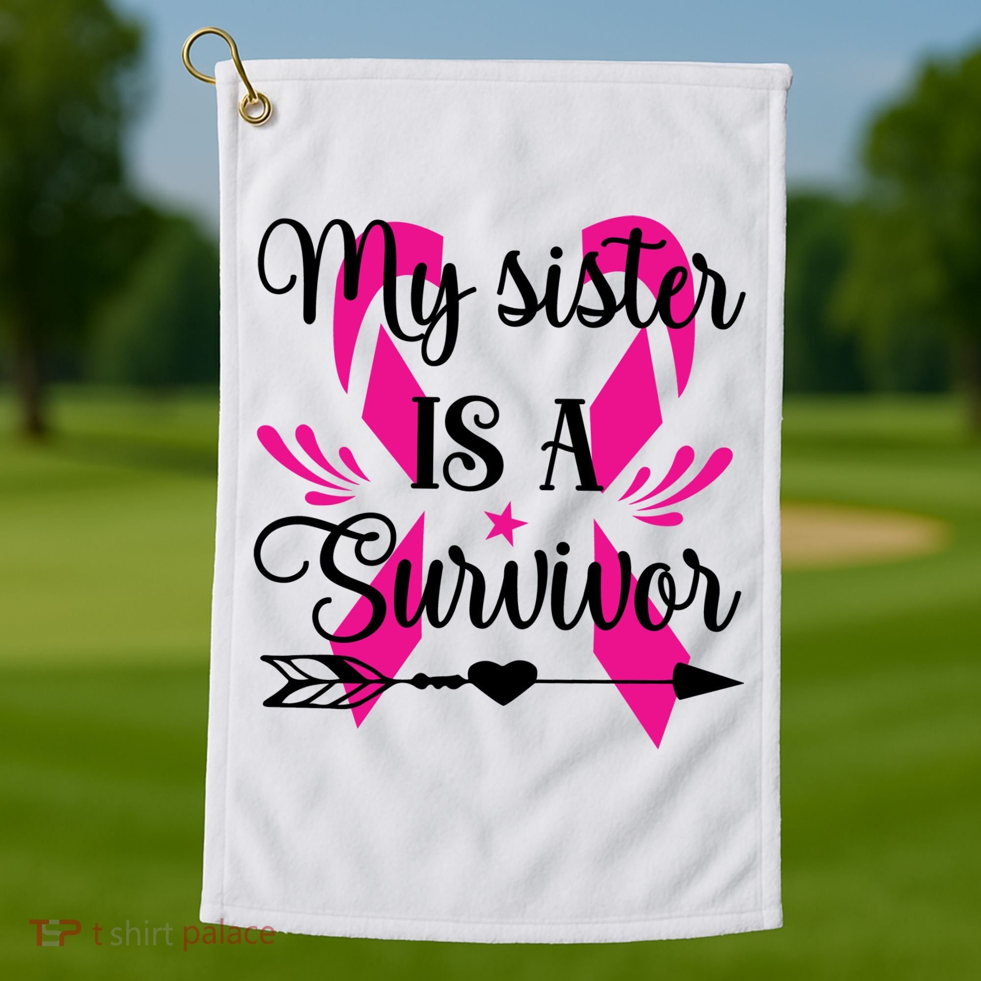 My Sister Is A Survivor Breast Cancer Awareness Golf Towel