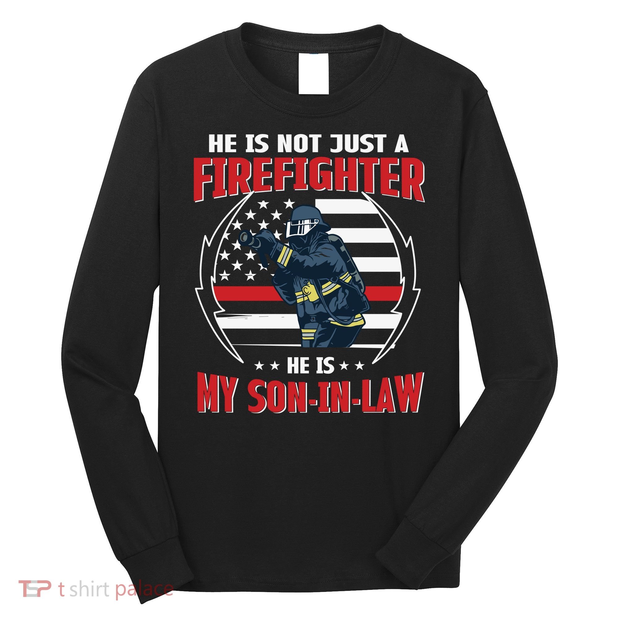 My Son In Law Is A Firefighter Proud Long Sleeve Shirt