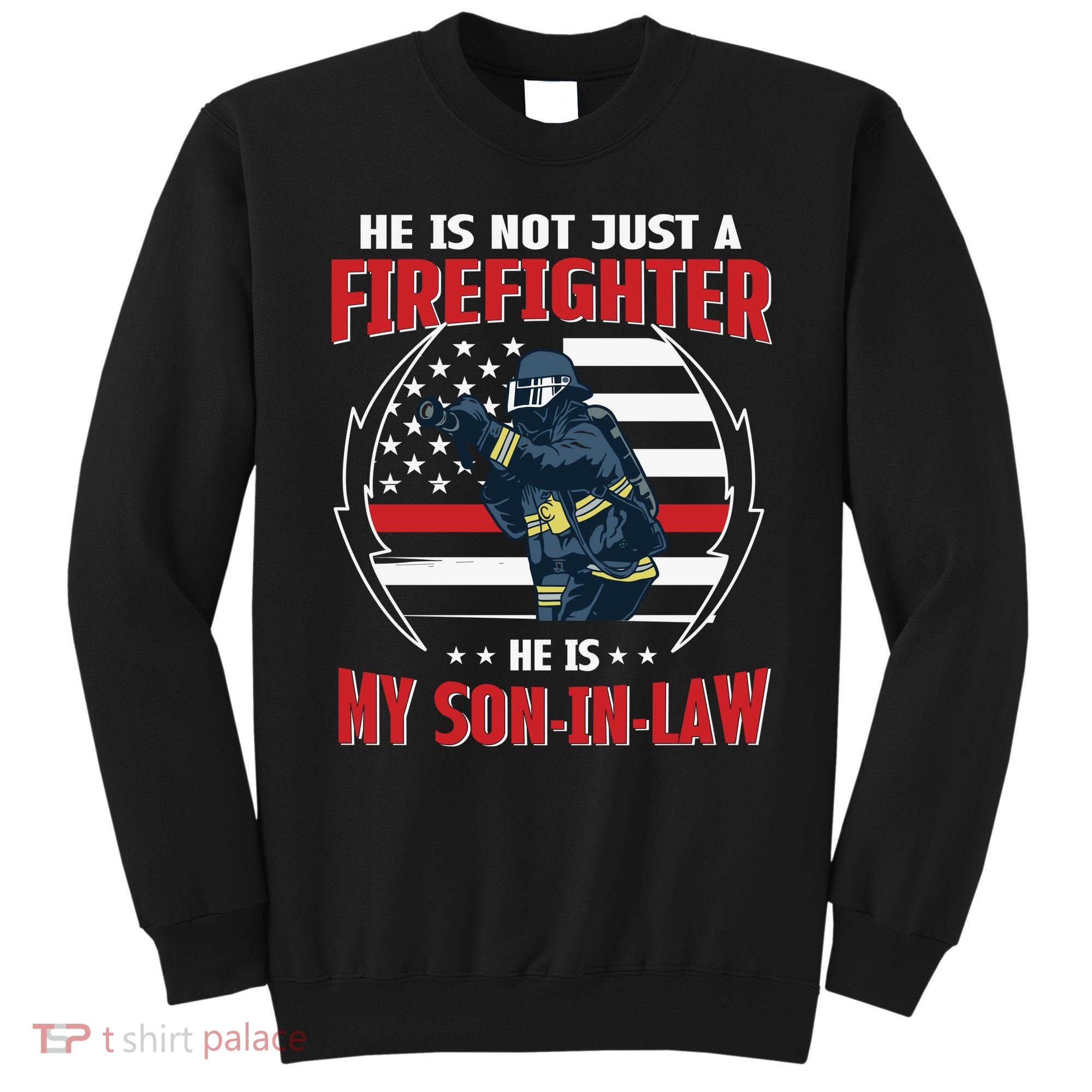 My Son In Law Is A Firefighter Proud Sweatshirt