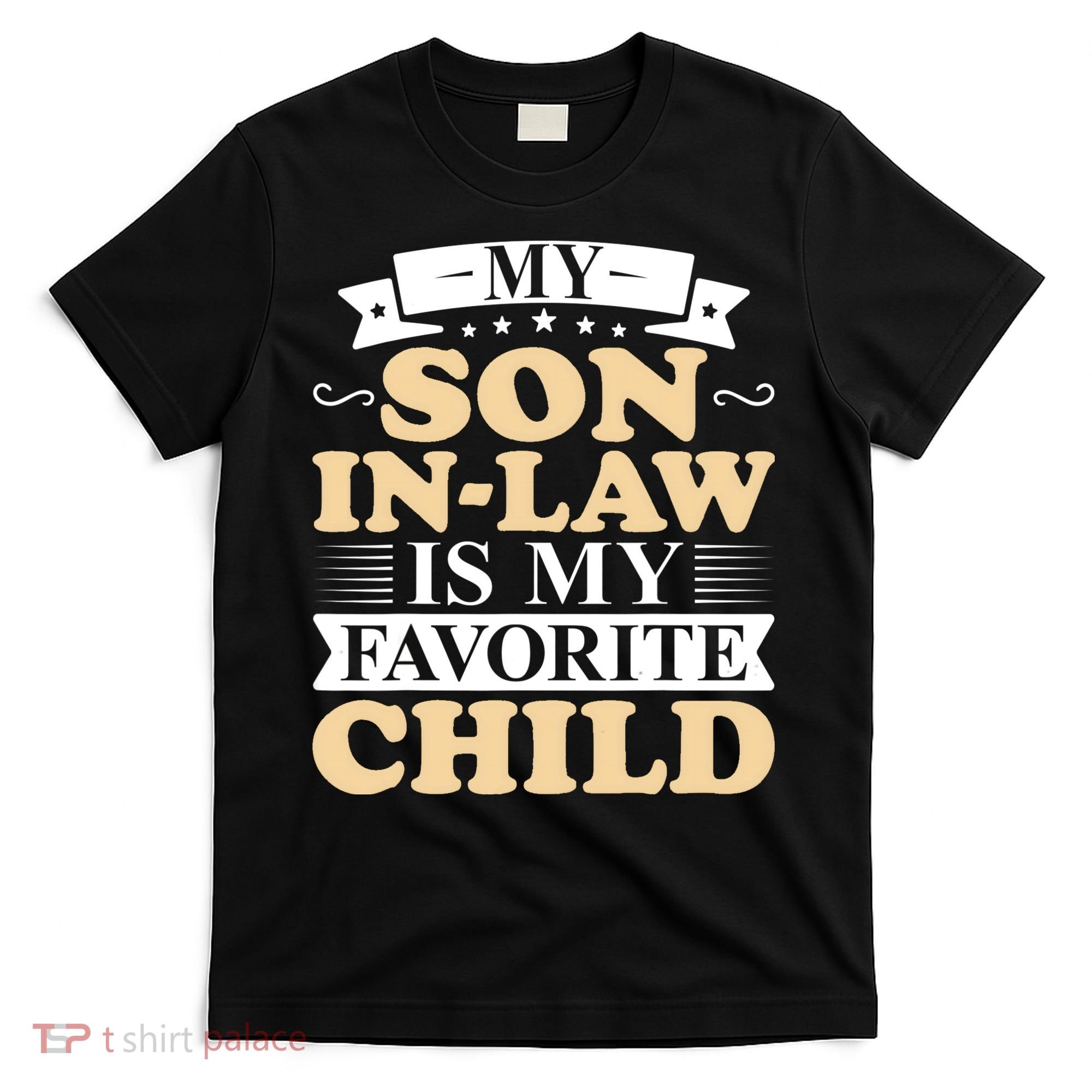 My Son In Law Is My Favorite Child Funny Family Matching T-Shirt