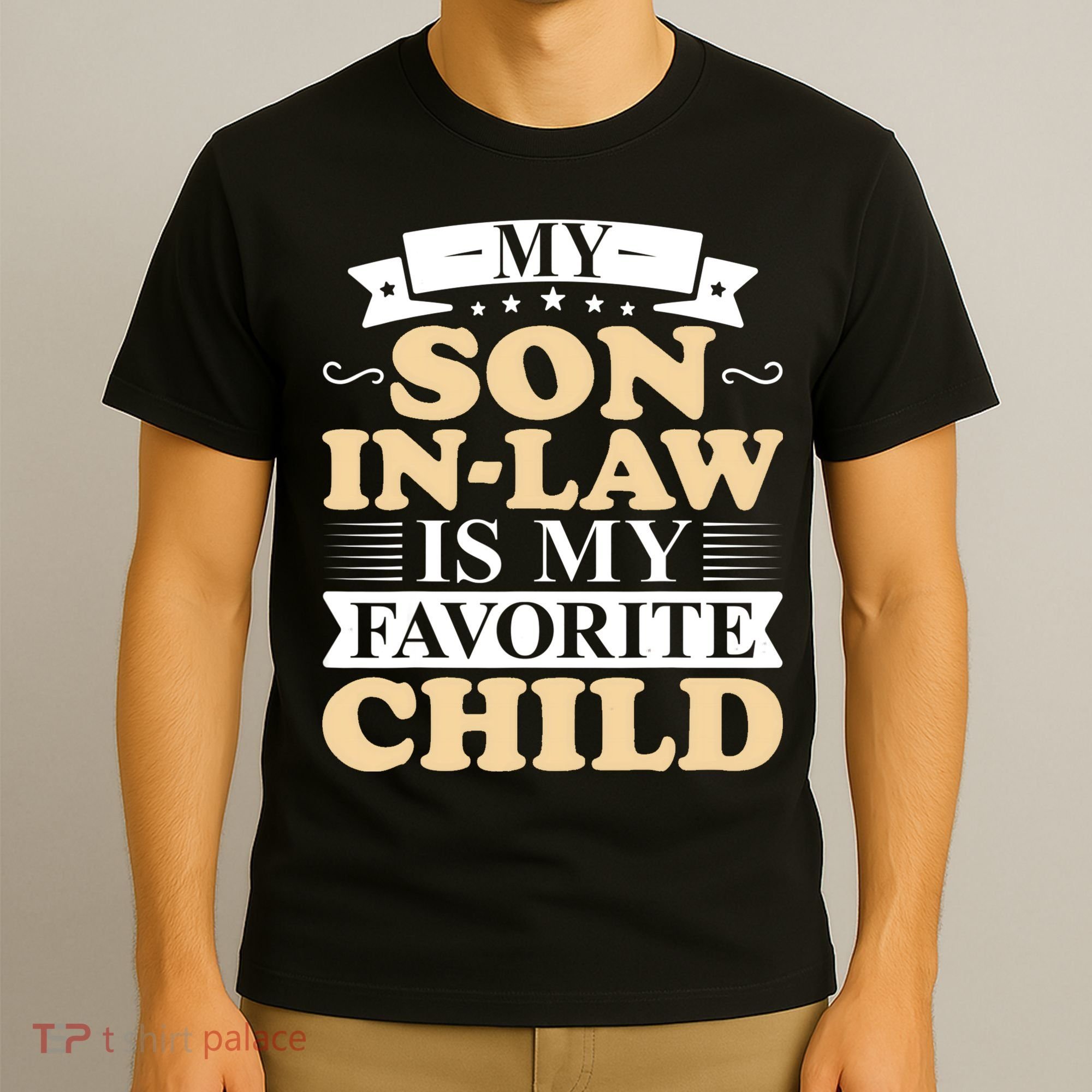My Son In Law Is My Favorite Child Funny Family Matching T-Shirt