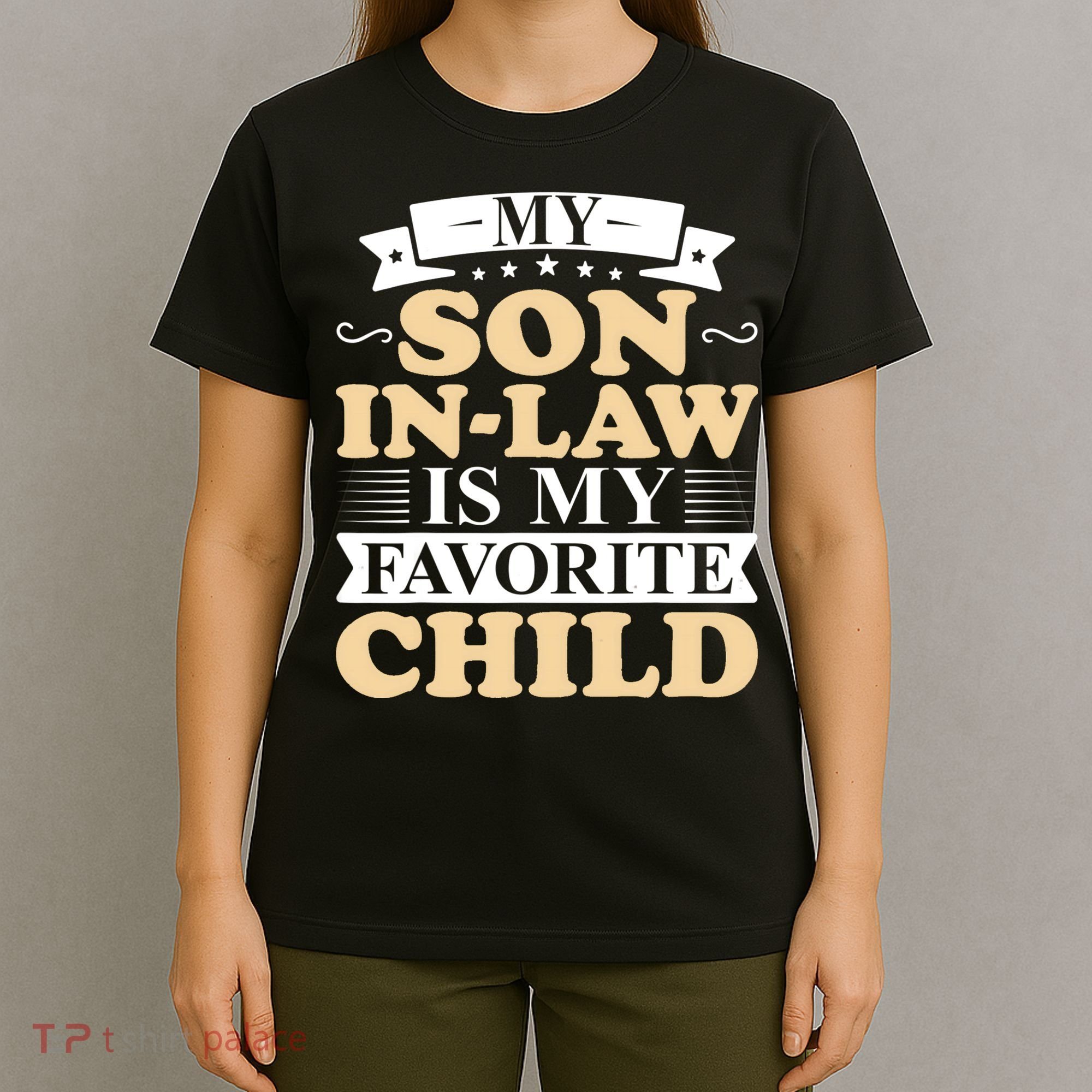 My Son In Law Is My Favorite Child Funny Family Matching T-Shirt