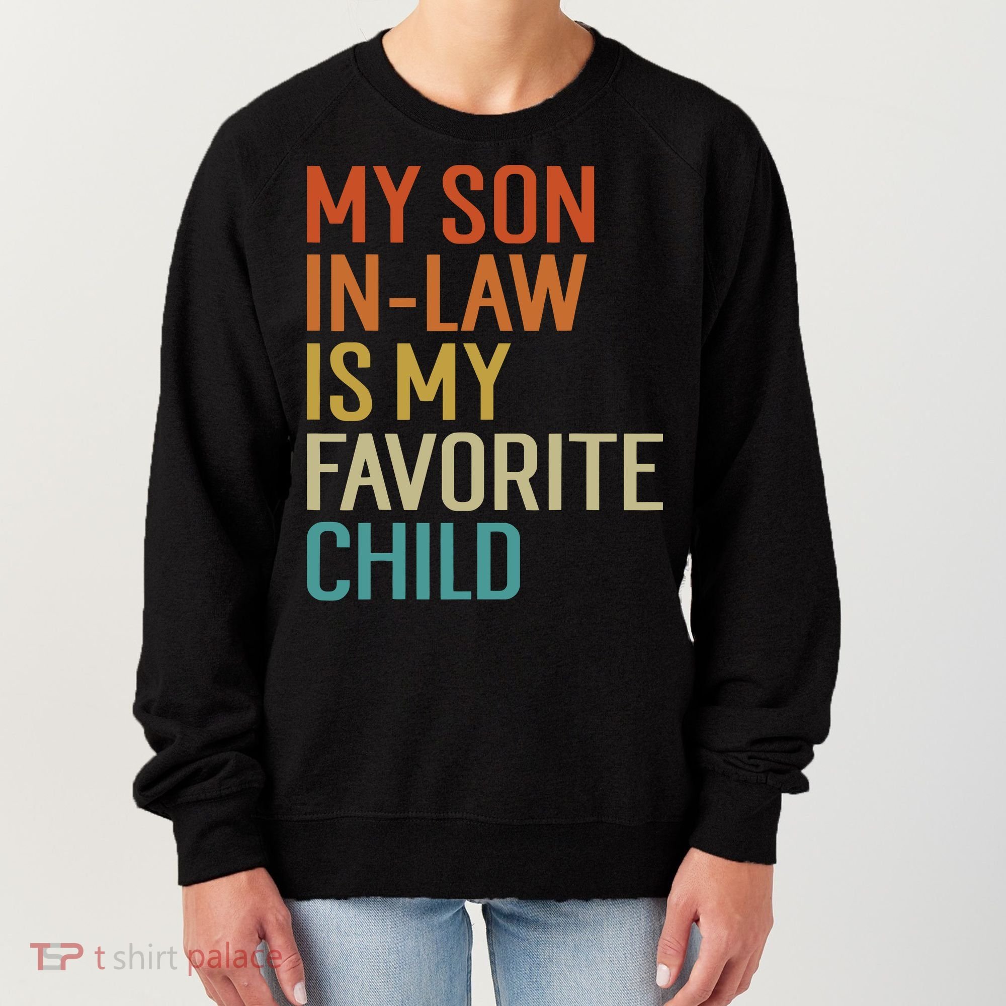 My Son In Law Is My Favorite Child Women's Sweatshirt